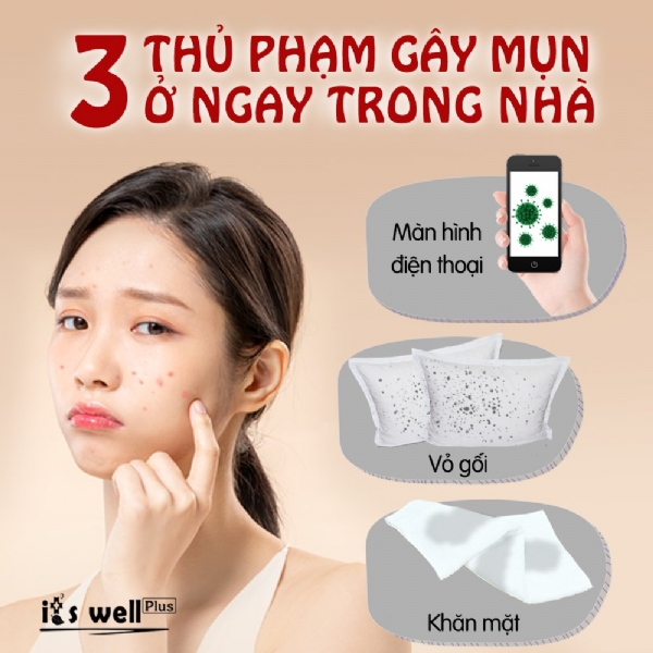3 THỦ PHẠM GÂY RA MỤN NGAY TRONG NHÀ ÍT AI NGỜ TỚI